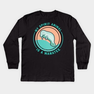 My Spirit Animal Is A Manatee Kids Long Sleeve T-Shirt